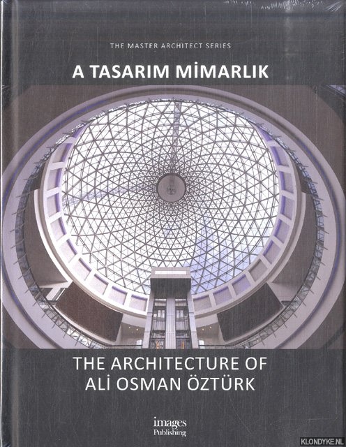 ztrk, Ali Osman - The master architect series. A Tasarim Mimarlik. The Architecture of Ali Osman ztrk