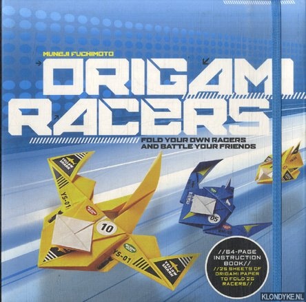 Fuchimoto, Muneji - Origami Racers. Fold Your Own Racers and Battle Your Friends