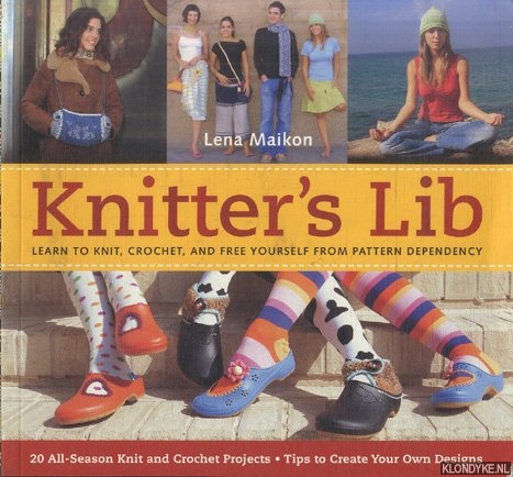 Maikon, Lena - Knitter's Lib. Learn to Knit, Crochet and Free Yourself from Pattern Dependency