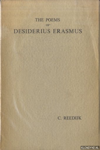 Reedijk, C. - The poems of Desiderius Erasmus. With introduction and notes