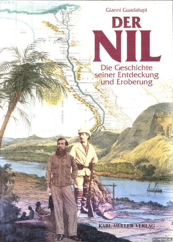 Guadalupi, Gianni - Der Nil. Die Geschichte seiner Entdeckung und Eroberung