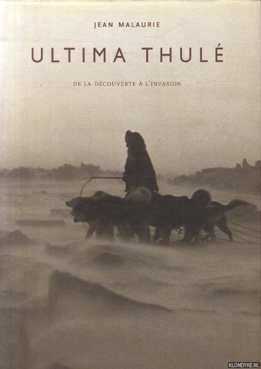 Malaurie, Jean - Ultima Thul De La Dcouverte  L'vasion
