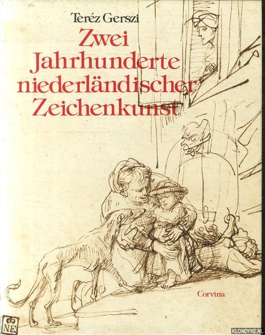 Gerszi, Terz - Zwei Jahrhunderte niederlndischer Zeichenkunst