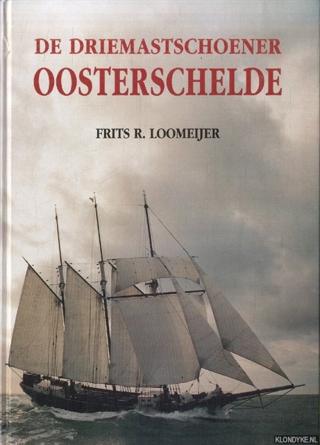 Loomeijer, Frits R. - De driemastschoener Oosterschelde