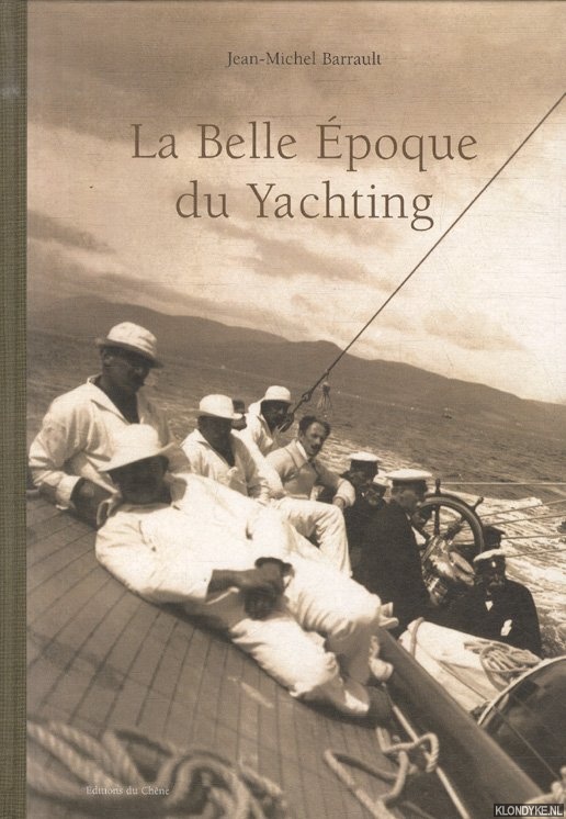Barrault, Jean-Michel - La Belle Epoque du yachting