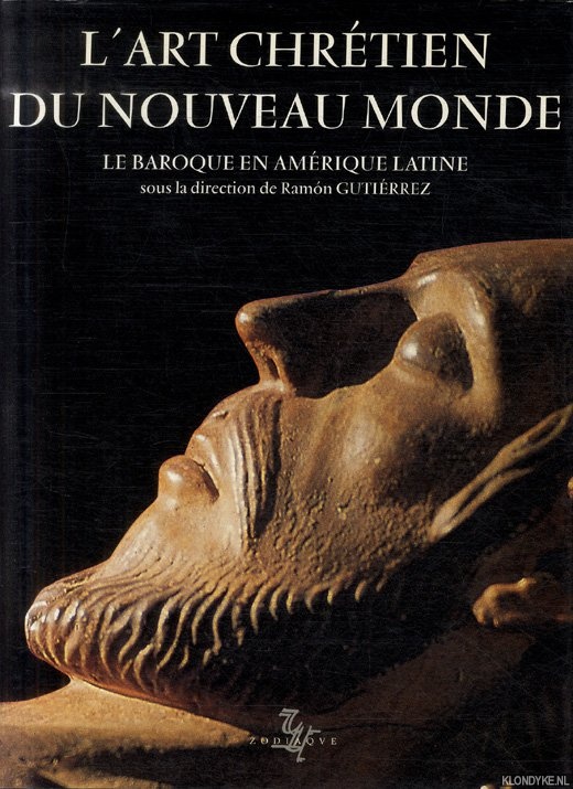 Gutierrez, Ramon - L'Art chrtien du Nouveau Monde: Le baroque en Amrique latine