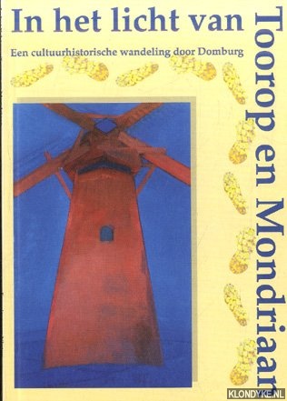 Vloten, Francisca van - In het licht van Toorop en Mondriaan. Een cultuurhistorische wandeling door Domburg