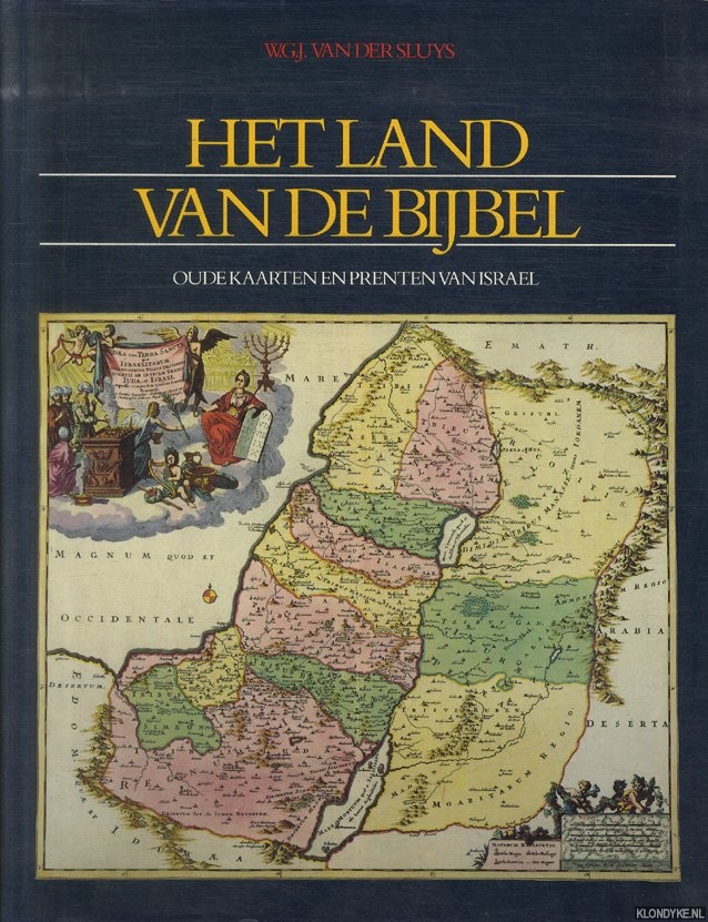 Sluys, W.G.J. van der - Het land van de Bijbel. Oude kaarten en prenten van Isral