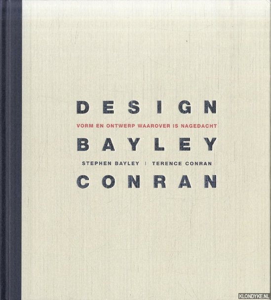 Bayley, Stephen & Terence Conran - Design. Vorm en ontwerp waarover is nagedacht