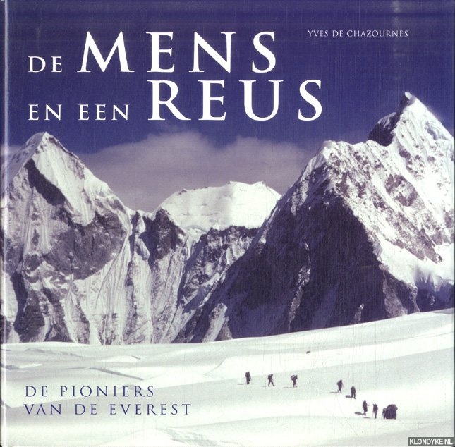 Chazournes, Yves de - De mens en een reus. De pioniers van de Everest