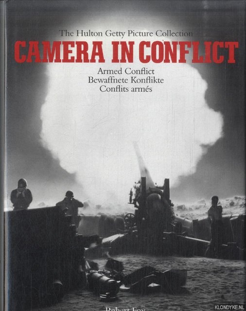 Fox, Robert - Camera in Conflict. Armed Conflict / Bewaffnete Konflikte / Conflits arms. The Hulton Getty Picture Collection