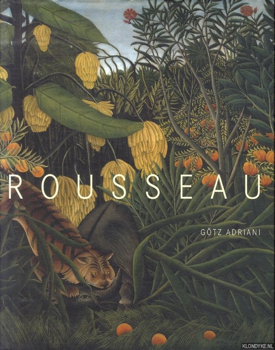 Adriani, Gtz - Henri Rousseau. Der Zllner - Grenzgnger zur Moderne