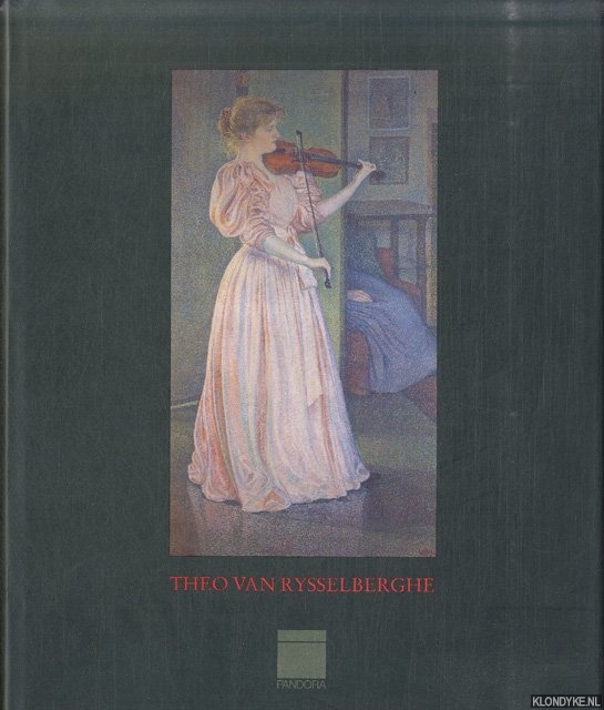 Hoozee, Robert & Helke Lauwaert - Theo van Rysselberghe: no-impressioniste