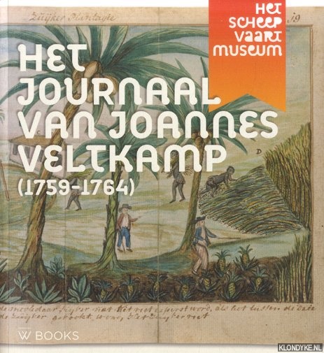 Baars, Rosanne - Het journaal van Joannes Veltkamp (1759-1764). Een scheepschirurgijn in dienst van de admiraliteit van Amsterdam
