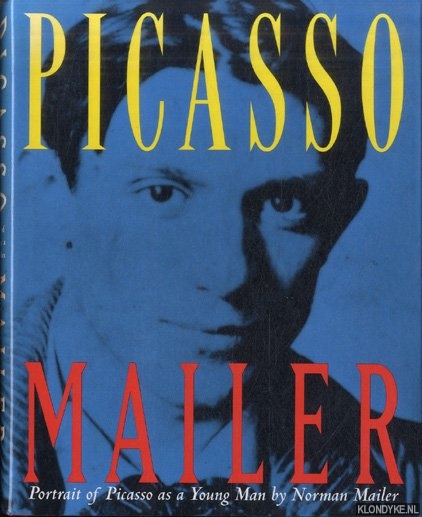 Mailer, Norman - Portrait of Picasso as a Young Man. An Interpretative Biography