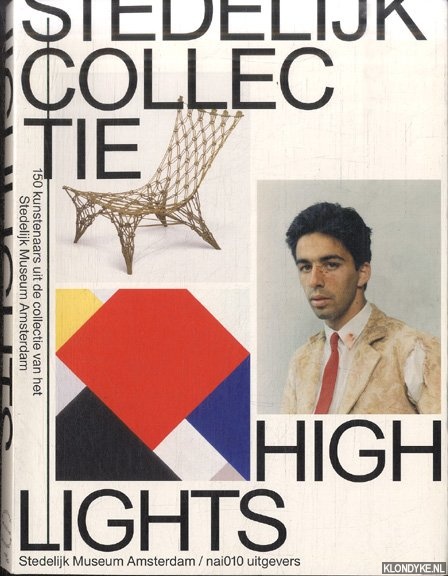 Man, Hanneke de & Frederique Huygen - Stedelijk Collectie Highlights: 150 kunstenaars uit de collectie van het Stedelijk Museum Amsterdam