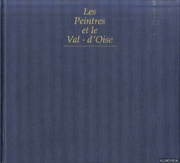 Deleau, Ghislaine & Corinne Cesano & Sylvie Blin - Les Peintres et le Val-d'Oise