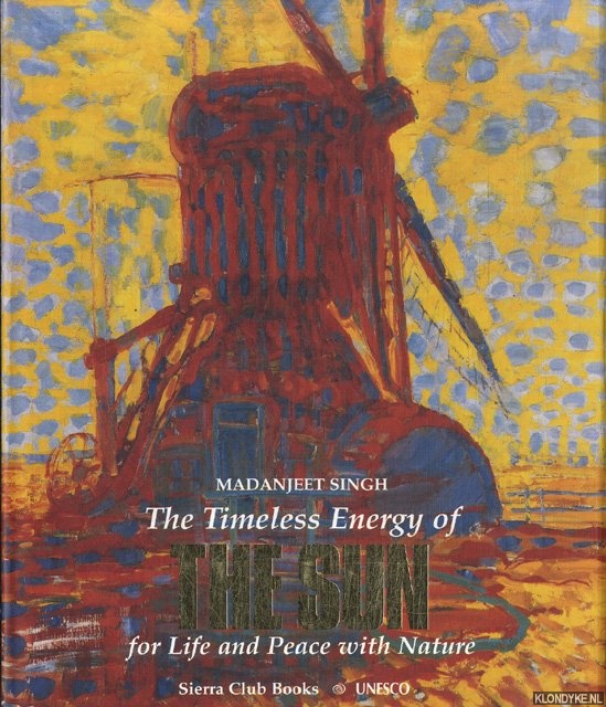 Singh, Madanjeet - The Timeless Energy of the Sun for Life and Peace With Nature