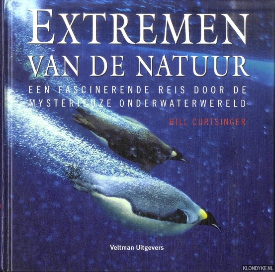 Curtsinger, Bill - Extremen van de natuur. Een fascinerende reis door de mysterieuze onderwaterwereld