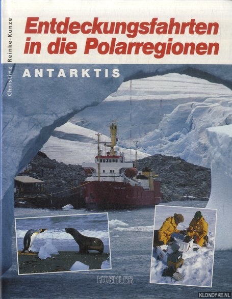 Reinke-Kunze, Christine - Entdeckungsfahrten in die Polarregionen: Antarktis