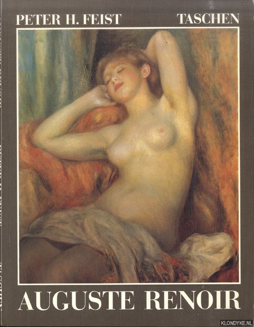 Feist, Peter H. - Pierre- Auguste Renoir 1841-1919. Ein Traum von Harmonie