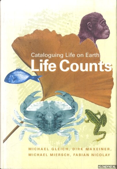 Gleich, Michael & Dirk Maxeiner - a.o. - Life Counts: Cataloguing Life on Earth