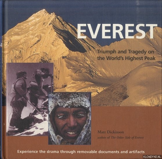Dickinson, Matt - Everest. Triumph and Tragedy on the World's Highest Peak