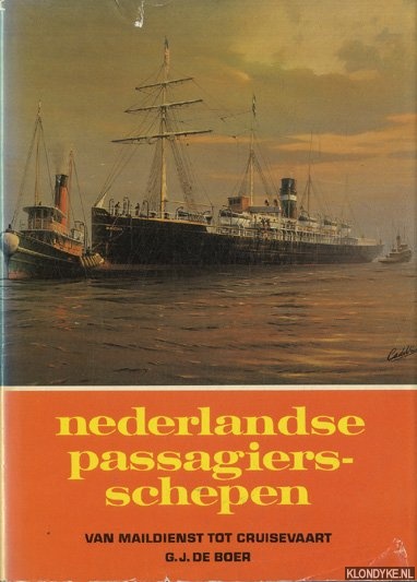 Boer, G.J. de - Nederlandse passagiersschepen: van maildienst tot cruisevaart