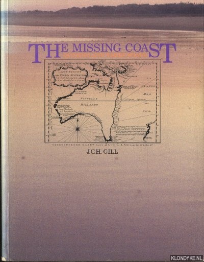 Gill, J.C.H. - The Missing Coast: Queensland Takes Shape