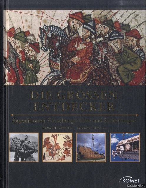 Viering, Kerstin & Roland Knauer - Die grossen Entdecker: Expeditionen, Forschungsreisen und Eroberungen