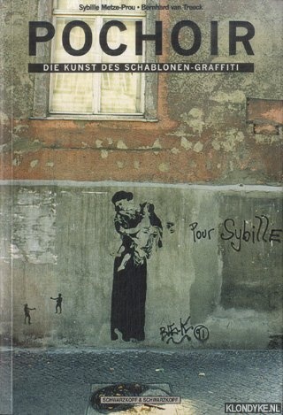 Metze-Prou, Sybille & Berhard van Treeck - Pochor: Die Kunst Des Schablonen-Graffiti