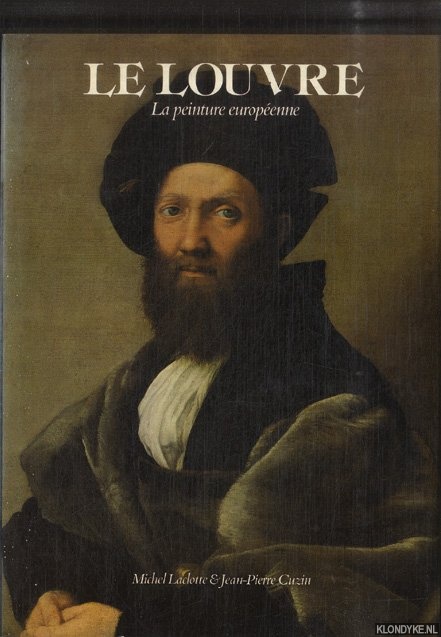 Laclotte, Michel & Jean-Pierre Cuzin - Le Louvre. La peinture europenne