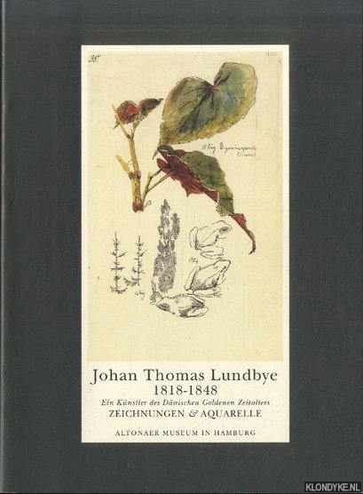 Kaufmann, Gerhard - Johan Thomas Lundbye. 1818-1848. Ein Knstler des Dnischen Goldenen Zeitalters. Zeichnungen und Aquarelle