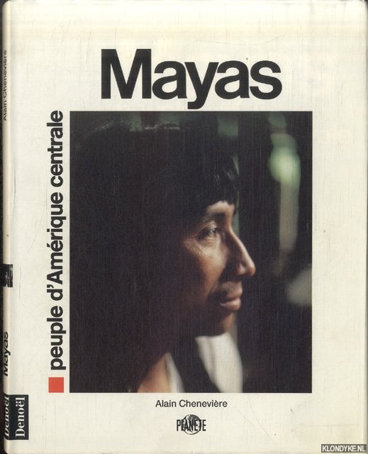 Chenevire, Alain - Mayas. Peuple d'Amrique centrale
