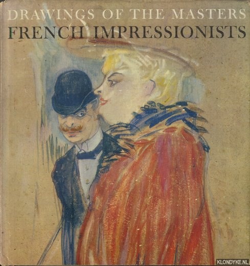 Moskowitz, Ira & Maurice Srullaz - French impressionists. Drawings of the masters