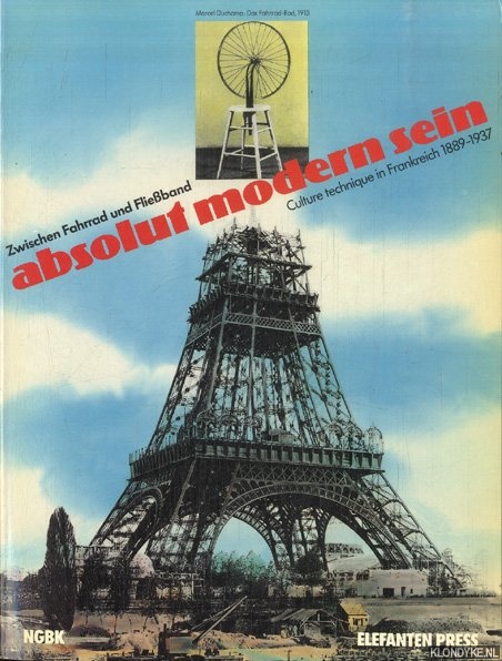 Kolboom, Ingo & Hans Joachim Neyer - a.o. - Absolut modern sein. Culture technique in Frankreich 1889-1937
