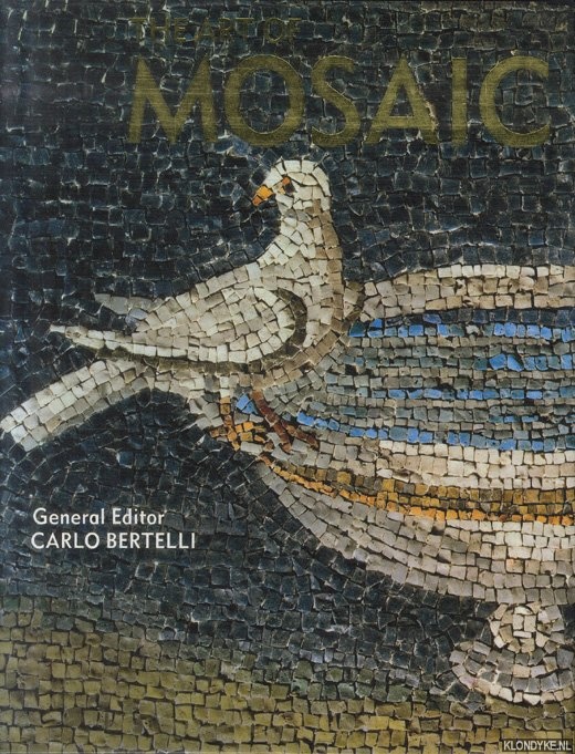 Bertelli, Carlo - The Art of Mosaic