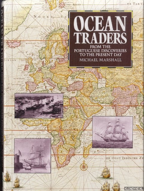Marshall, Michael - Ocean Traders: From the Portuguese Discoveries to the Present Day