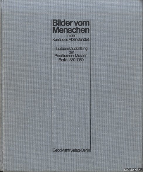 Hfler, Brigitte - Bilder vom Menschen in der Kunst des Abendlandes. Jubilumsausstellung der Preuischen Museen Berlin 1830-1980