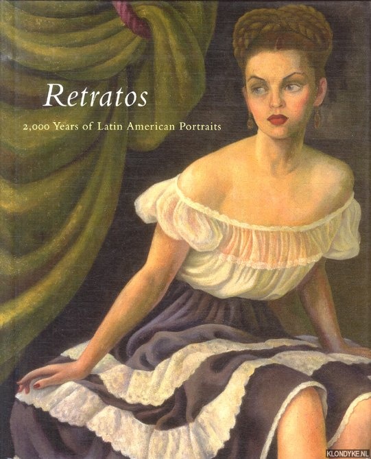 Oettinger, Marion - Retratos. 2000 Years of Latin American Portraits