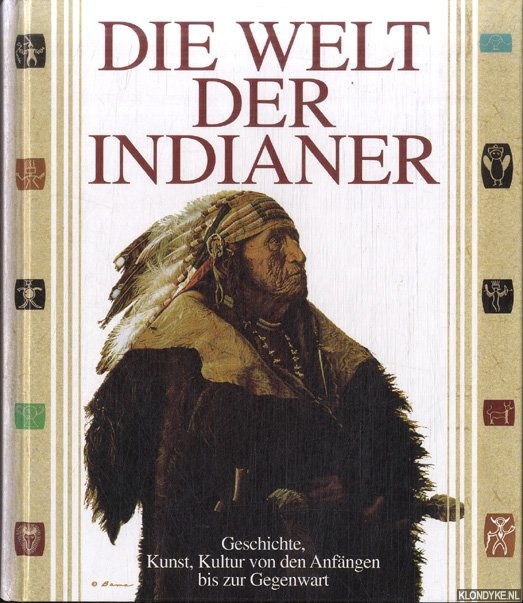 Thomas, Alvin M. & Jay Miller - a.o. - Die Welt der Indianer. Geschichte, Kunst, Kultur von den Anfngen bis zur Gegenwart