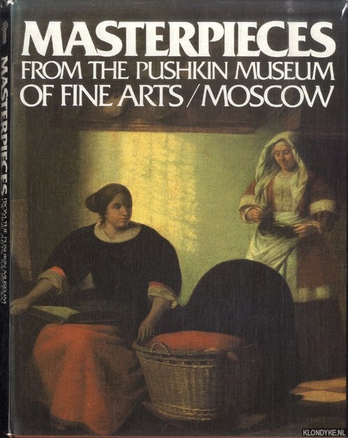 Antonova, Irina - Masterpieces from the Pushkin Museum of Fine Arts Moscow