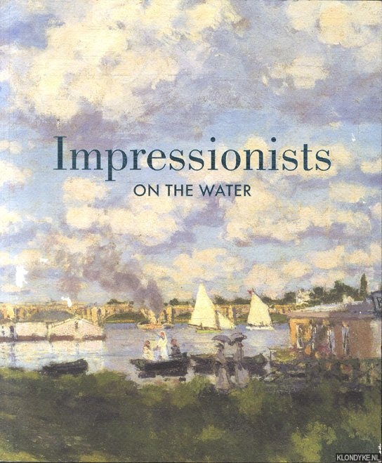 Lloyd, Christopher & Daniel Charles & Phillip Dennis Cate - Impressionists on the Water