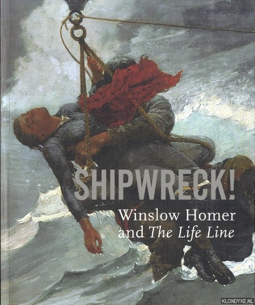 Foster, Kathleen A. - Shipwreck! Winslow Homer and the Life Line