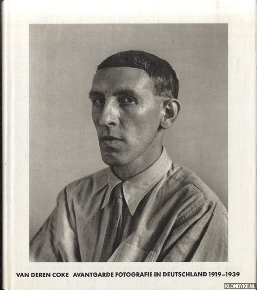 Coke, Van Deren - Avantgarde-Fotografie in Deutschland 1919-1939