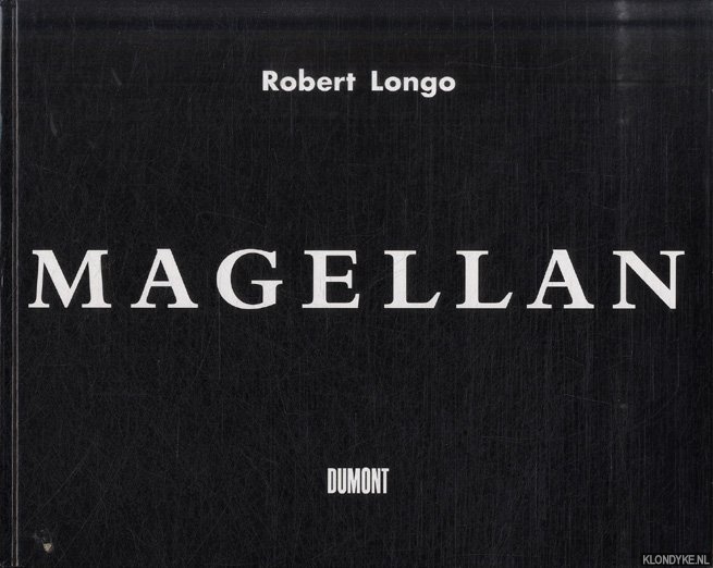 Longo, Robert - Robert Longo. Magellan