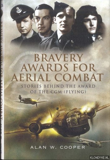 Cooper, Alan W. - Bravery Awards for Aerial Combat. Stories Behind the Award of the CGM (Flying)