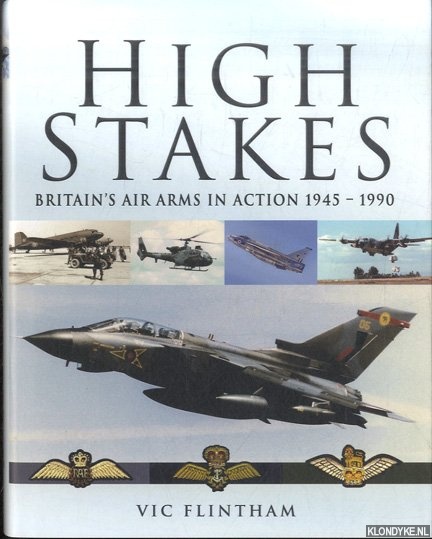 Flintham, Vic - High Stakes: Britain's Air Arms in Action 1945-1990