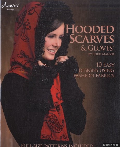 Malone, Chris - Hooded Scarves & Gloves. 10 Easy Designs Using Fashion Fabrics