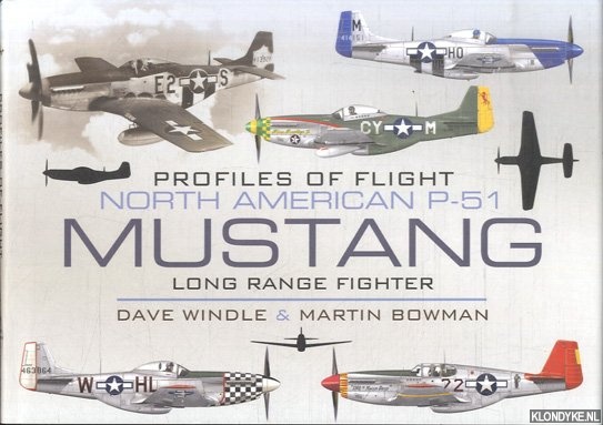Windle, Dave & Martin Bowman - Profiles of Flight: North American Mustang P-51